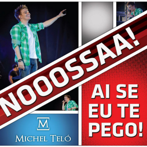 Michel Telo – Ai Se Eu Te Pego (N°1 2012)