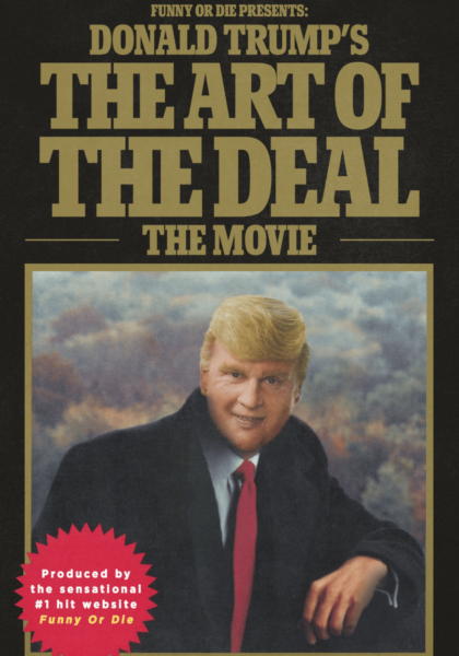 Donald Trump’s The Art of the Deal: The Movie