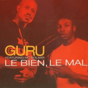 Le Bien, le Mal – Guru ft Mc Solaar